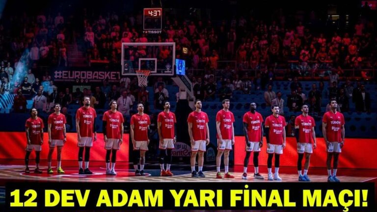 TÜRKİYE YUNANİSTAN BASKETBOL MAÇI NE ZAMAN? Saat Kaçta, Hangi Kanalda? 24 YIL SONRA 12 DEV ADAM YARI FİNAL MAÇI OYNAYACAK!